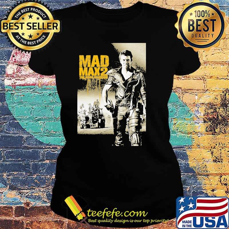 Mad Max 2 The Road Warrior Shirt Ladies tee Mad Max 2 The Road Warrior Shirt Ladies tee