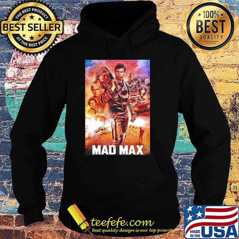 Mad Max Shirt Hoodie Mad Max Shirt Hoodie