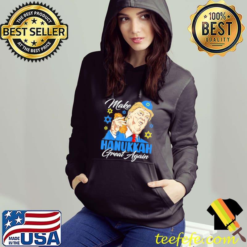 Make hanukkah great again Trump happy chanukah jewish s Hoodie Make hanukkah great again Trump happy chanukah jewish s Hoodie