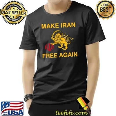 Make Iran Free Again Support Freedom For The Iranian Pepole T-Shirt