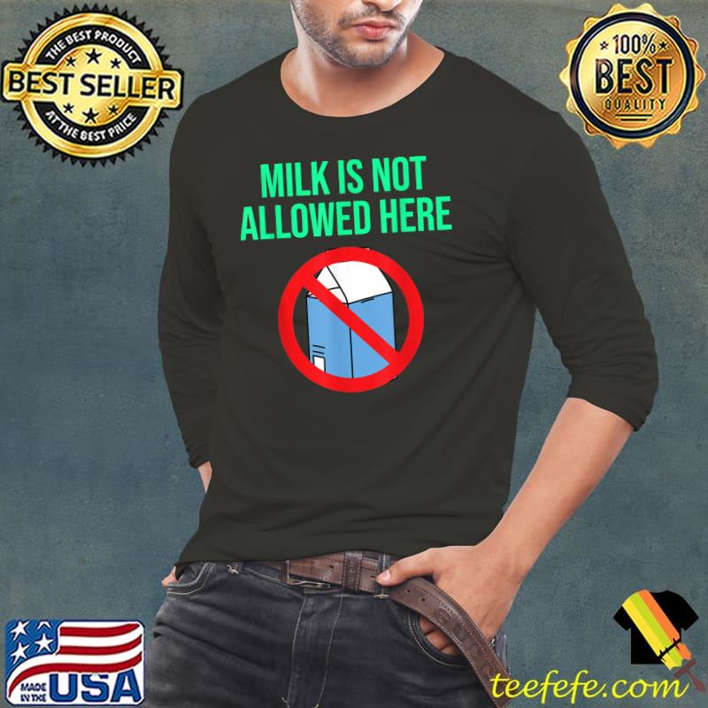 Milk Is Not Allowed Here Food Allergy Awareness Month T-Shirt Long Sleeve Tee Milk Is Not Allowed Here Food Allergy Awareness Month T-Shirt Long Sleeve Tee