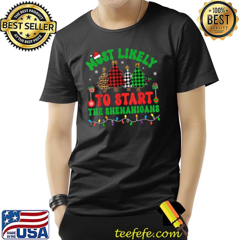 Most Likely To Start The Shenanigans Elf Christmas Trees Pjs Red Green Plaid And Leopard T-Shirt