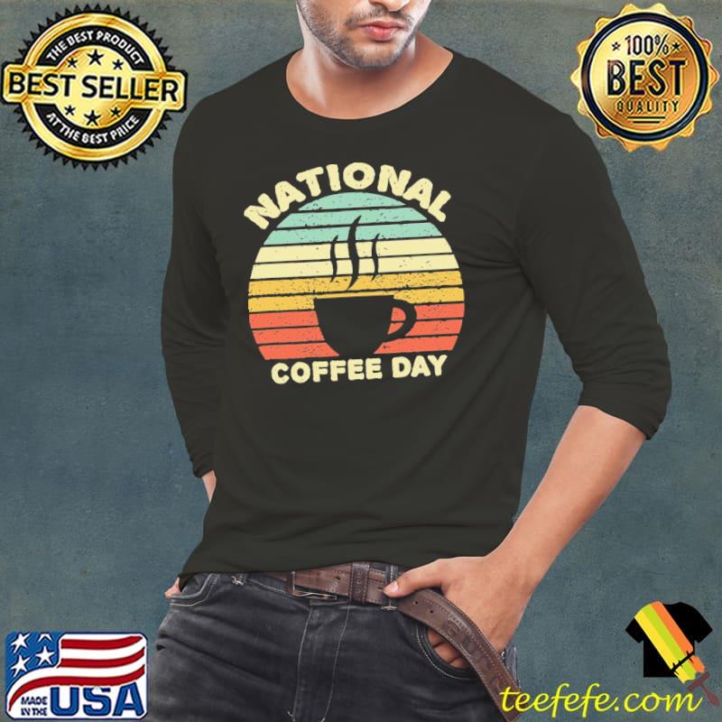 National coffee day s Long Sleeve Tee National coffee day s Long Sleeve Tee