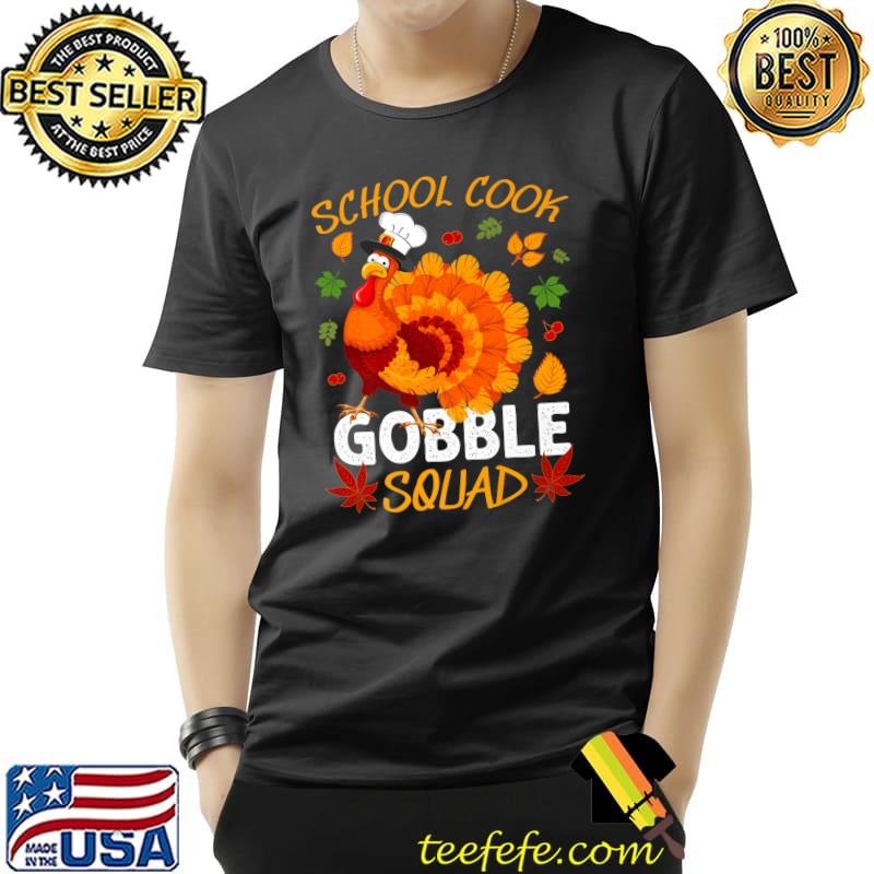 School Cook Gobble Squad Turkey Thanksgiving T-Shirt