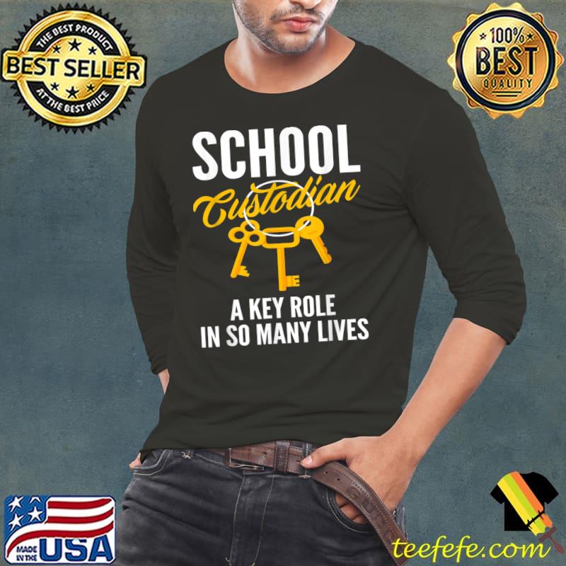 School Custodian A Key Role In So Many Lives Janitor T-Shirt Long Sleeve Tee School Custodian A Key Role In So Many Lives Janitor T-Shirt Long Sleeve Tee