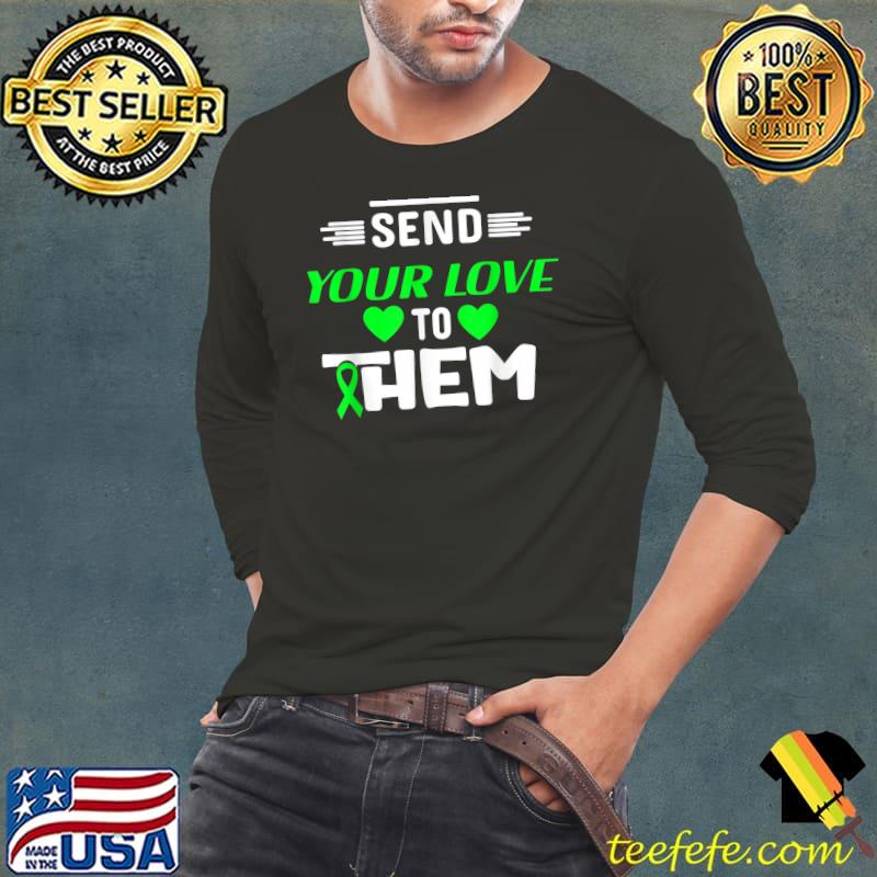 Send Your Love To Hem Hearts Green Be Kind To Your Mind in Mental Health Awareness Month T-Shirt Long Sleeve Tee Send Your Love To Hem Hearts Green Be Kind To Your Mind in Mental Health Awareness Month T-Shirt Long Sleeve Tee