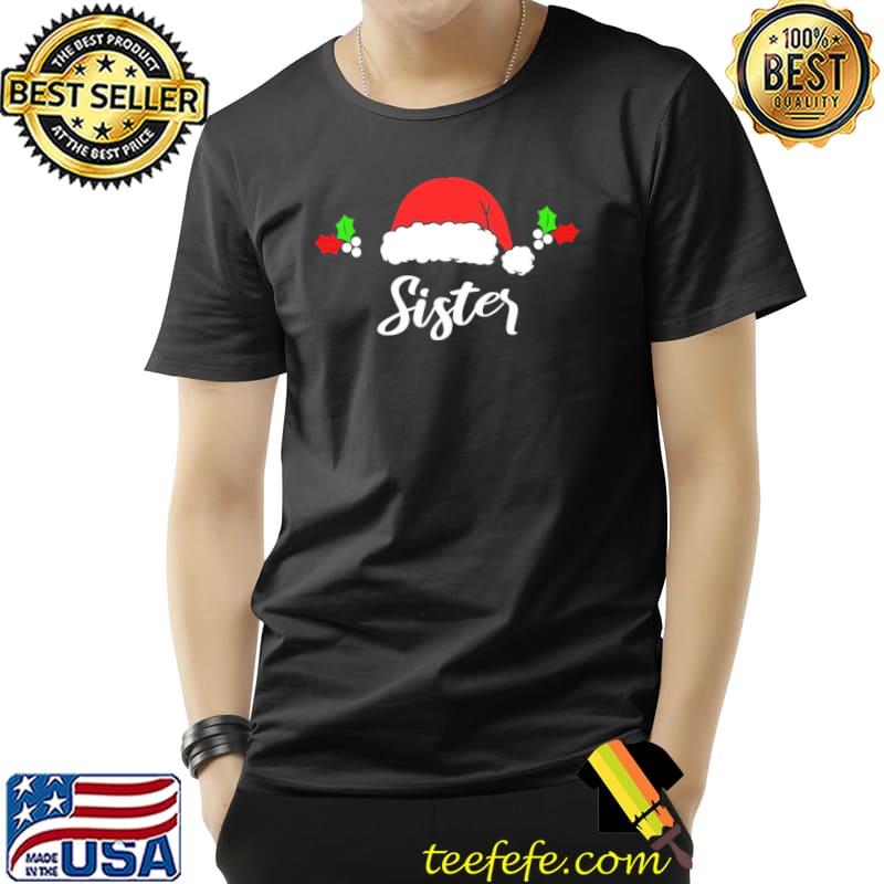 Sister christmas matching gift for family christmas shirt
