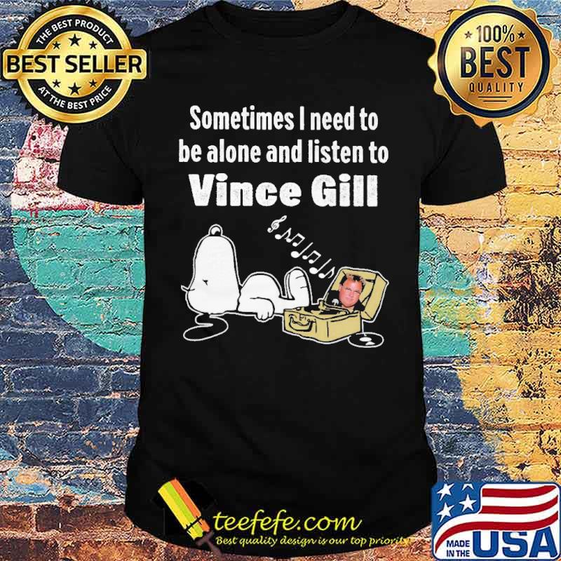 Sometimes I Need To Be Alone And Listen To Vince Gill Snoopy Shirt Sometimes I Need To Be Alone And Listen To Vince Gill Snoopy Shirt