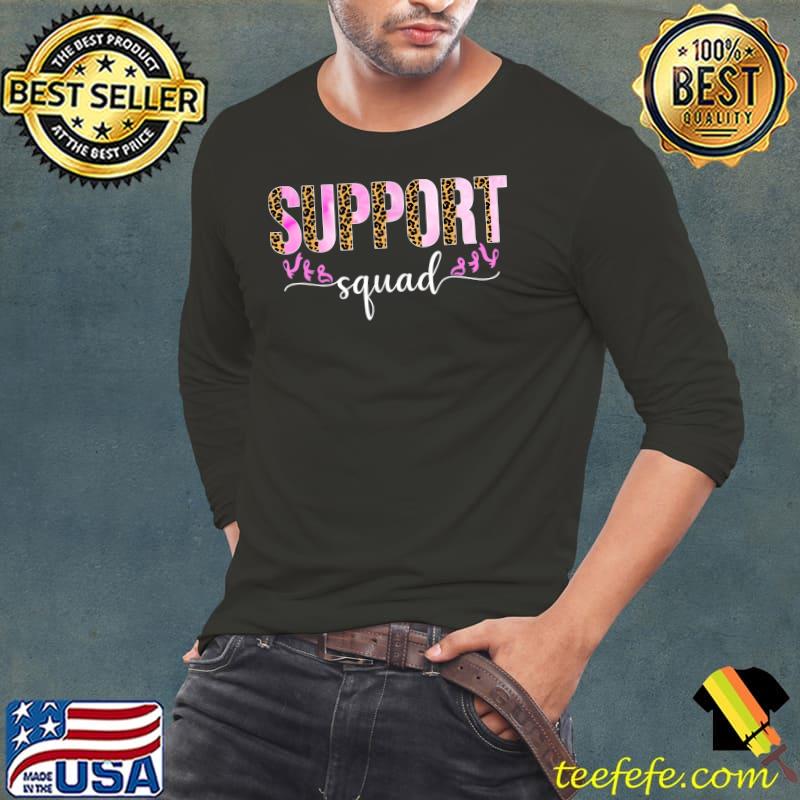Support Squad Pink Leopard Warrior Breast Cancer Awareness T-Shirt Long Sleeve Tee Support Squad Pink Leopard Warrior Breast Cancer Awareness T-Shirt Long Sleeve Tee