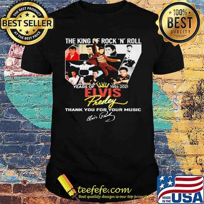 The King Of Rock n Roll 67 Years Of 1954 2021 Elvis Thank You For The Memories Shirt