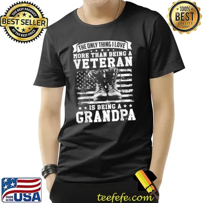 The Only Thing Love More Than Being A Veteran Is Being Granda American Flag Patriotic Military Veteran Grandpa T-Shirt