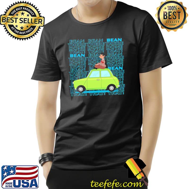 There done that mr bean shirt There done that mr bean shirt