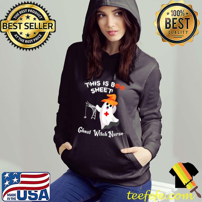 This Is Boo Sheet Ghost Witch Nurse Halloween Ghost T-Shirt Hoodie This Is Boo Sheet Ghost Witch Nurse Halloween Ghost T-Shirt Hoodie