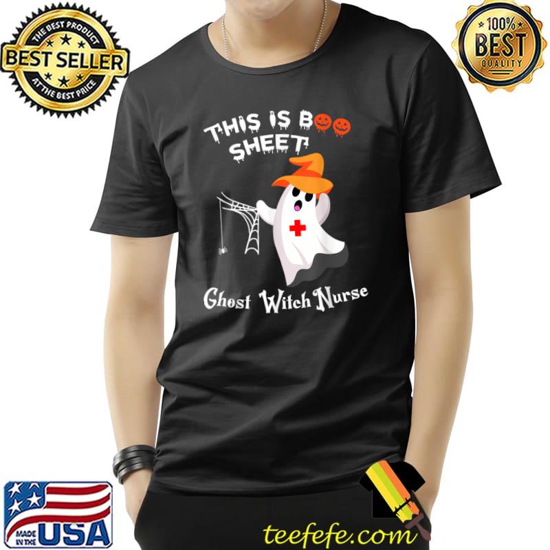 This Is Boo Sheet Ghost Witch Nurse Halloween Ghost T-Shirt
