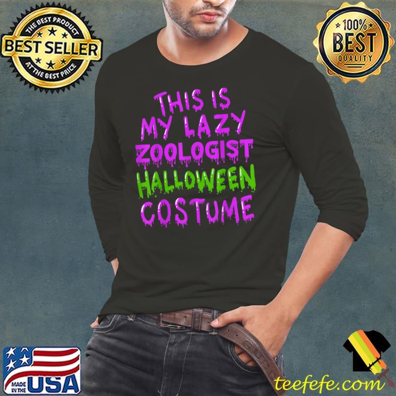 This Is My Lazy Zoologist Halloween Costume T-Shirt Long Sleeve Tee This Is My Lazy Zoologist Halloween Costume T-Shirt Long Sleeve Tee
