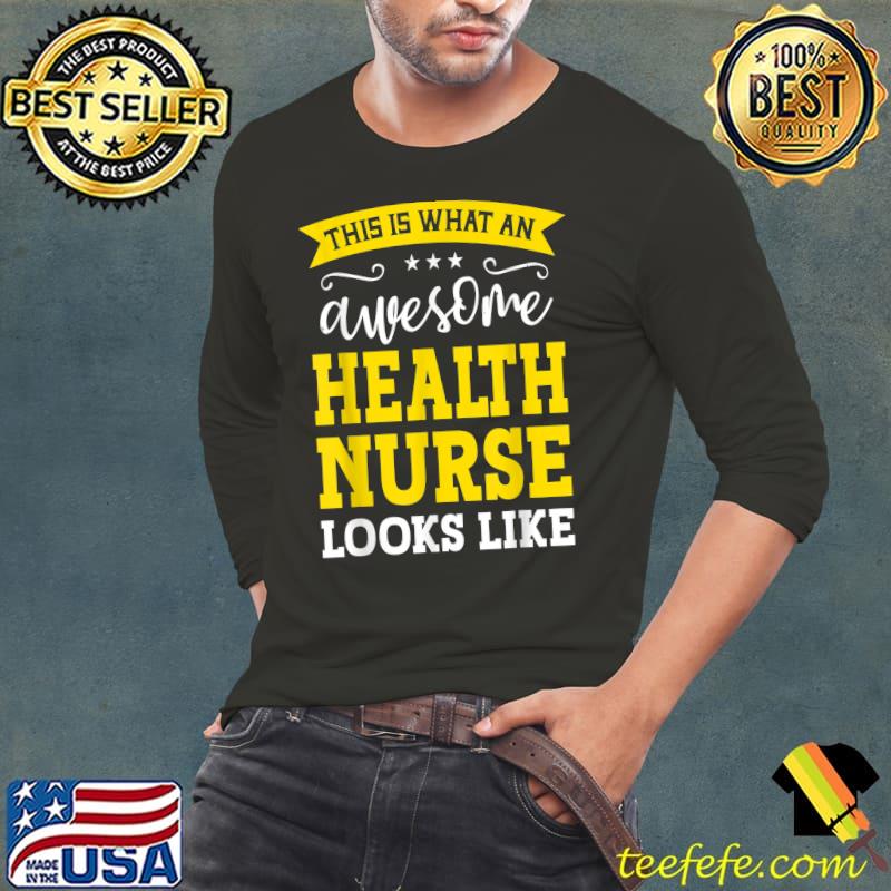 This Is What An Awesome Health Nurse Looks Like JWorker Health Nurse T-Shirt Long Sleeve Tee This Is What An Awesome Health Nurse Looks Like JWorker Health Nurse T-Shirt Long Sleeve Tee