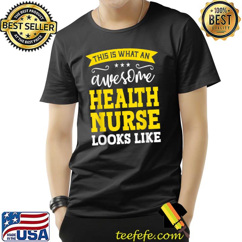 This Is What An Awesome Health Nurse Looks Like JWorker Health Nurse T-Shirt This Is What An Awesome Health Nurse Looks Like JWorker Health Nurse T-Shirt