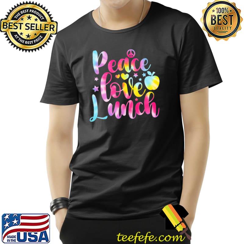 Tie dye lunch lady peace love lunch cafeteria squad classic shirt Tie dye lunch lady peace love lunch cafeteria squad classic shirt