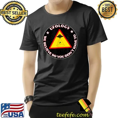 Ufology We Believe So You Don't Have To Science Aliens Are Here! T-Shirt
