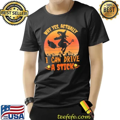 Why yes actually I can drive a stick halloween witch spooky shirt