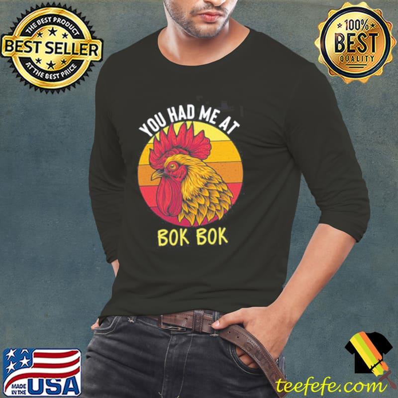 You had me at bok bok trending s Long Sleeve Tee You had me at bok bok trending s Long Sleeve Tee