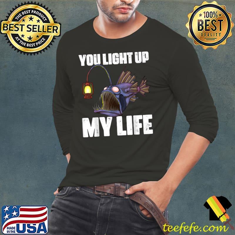 You Light Up MY Life Anglerfish Deep Sea Angler Fish Monster T-Shirt Long Sleeve Tee You Light Up MY Life Anglerfish Deep Sea Angler Fish Monster T-Shirt Long Sleeve Tee