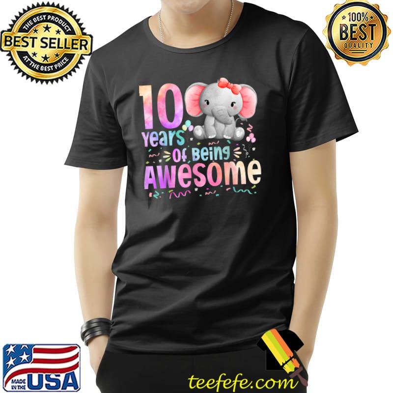 10 Years Of Being Awesome Cute Elephant Birthday 10th Girls Colors T-Shirt