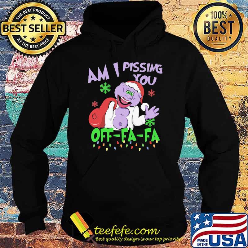 Am I Pissing You Off Fa Fa Peanut Shirt Hoodie Am I Pissing You Off Fa Fa Peanut Shirt Hoodie