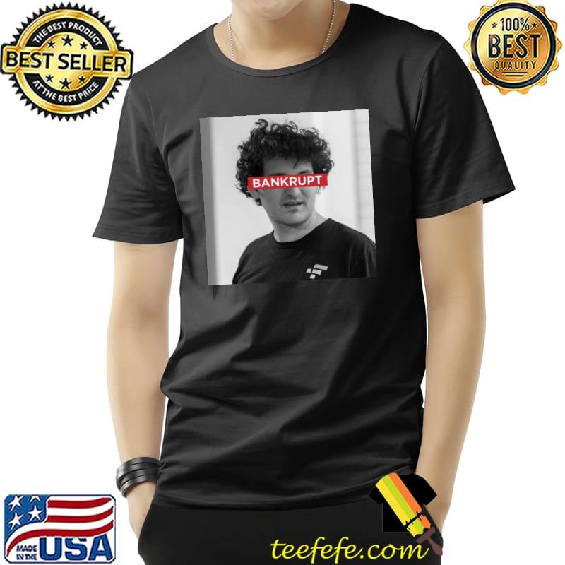 Bankrupt sam bankman fried ftx bankruptcy design shirt Bankrupt sam bankman fried ftx bankruptcy design shirt