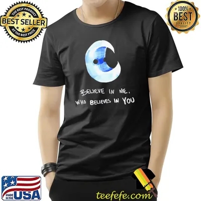 Believe in me who believes in you wunderworld moon classic shirt
