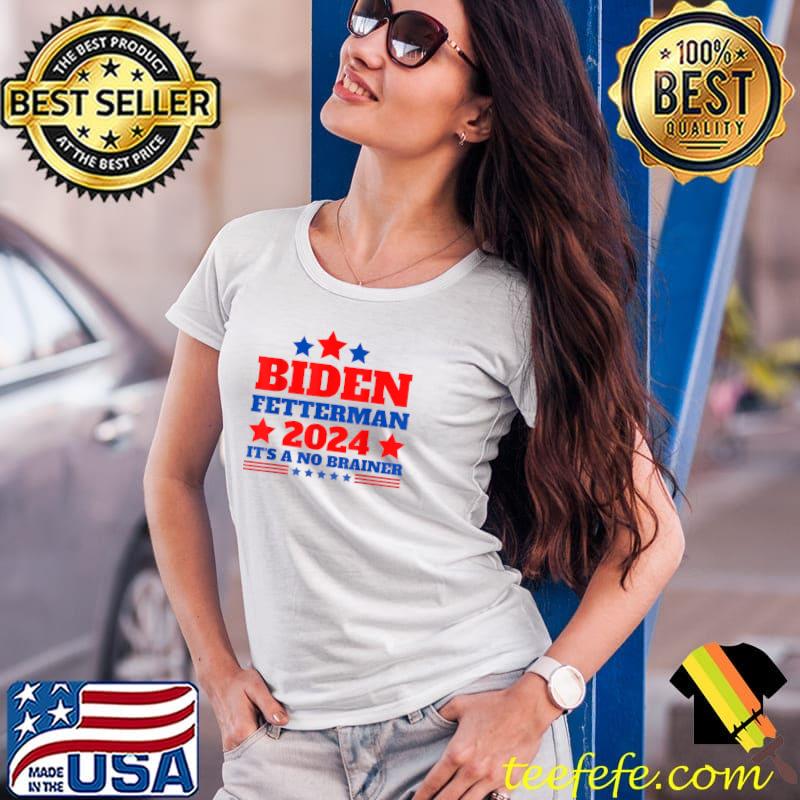 Biden Fetterman 2024 It's A No Brainer Political Humor Red Blue Stars T-Shirt Ladies Tee Biden Fetterman 2024 It's A No Brainer Political Humor Red Blue Stars T-Shirt Ladies Tee