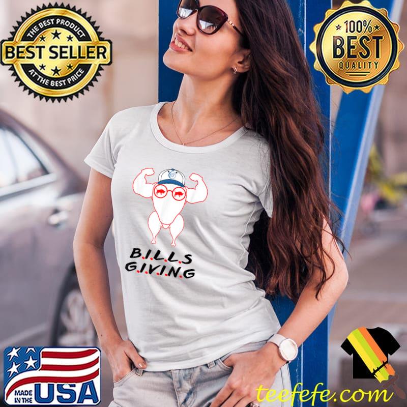 Bills Giving Cute Chicken Strong Football Thanksgiving T-Shirt Ladies Tee Bills Giving Cute Chicken Strong Football Thanksgiving T-Shirt Ladies Tee
