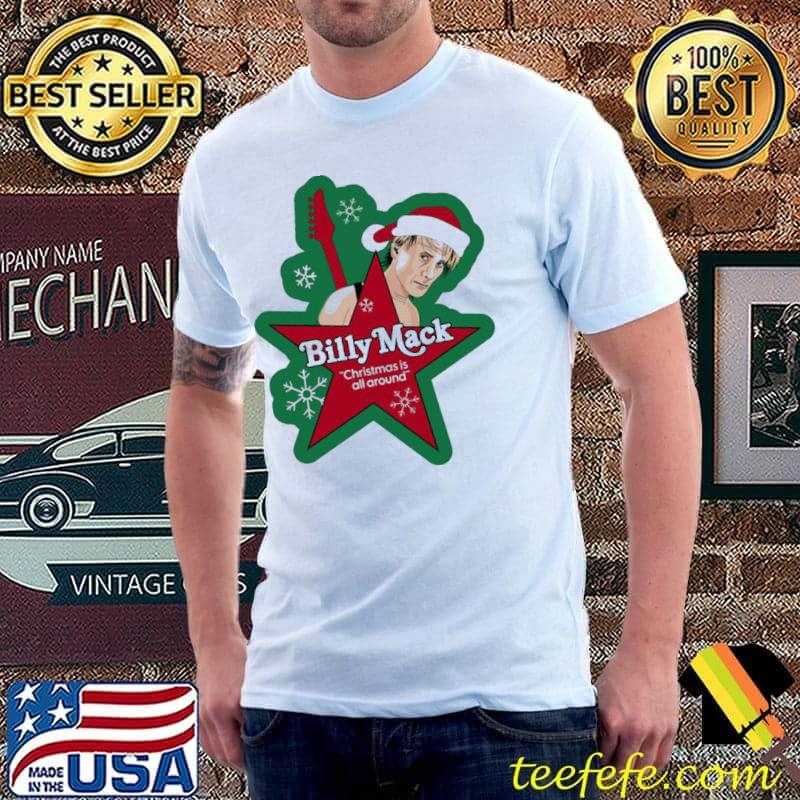 Billy mack christmas is all around classic shirt