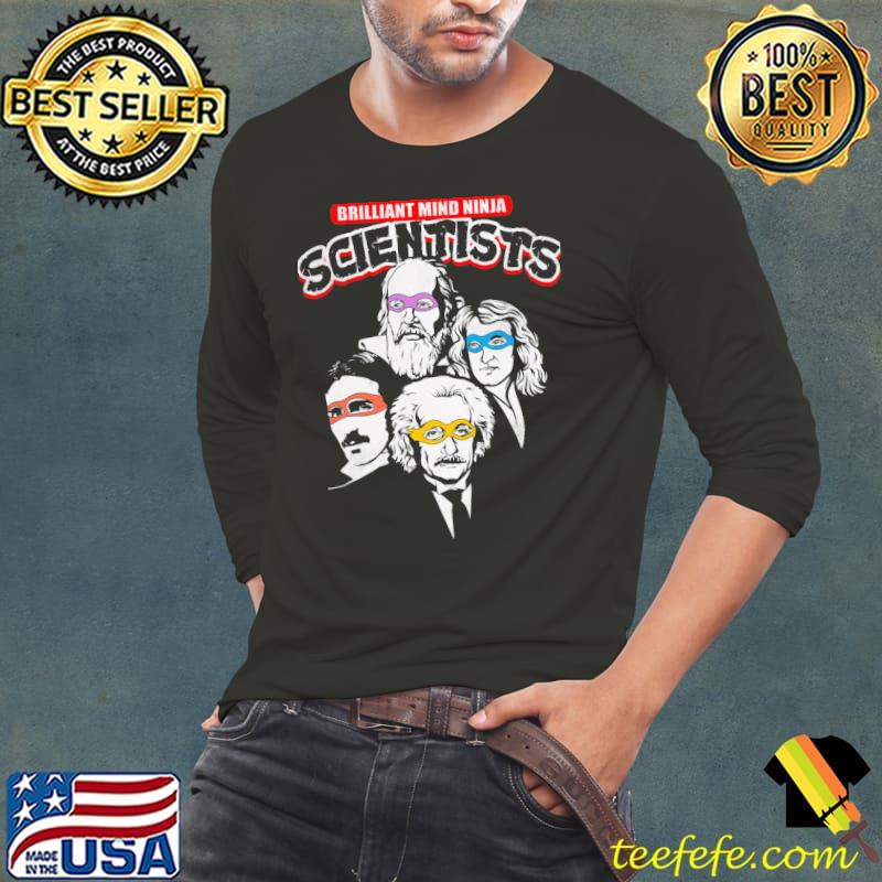 Brilliant mind ninja scientists mmc636 nikola tesla albert einstein s Long Sleeve Tee Brilliant mind ninja scientists mmc636 nikola tesla albert einstein s Long Sleeve Tee