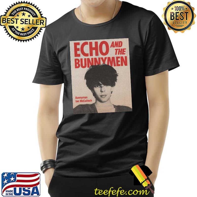 Bunnyman ian mcculloch echo and the bunnymen trending shirt