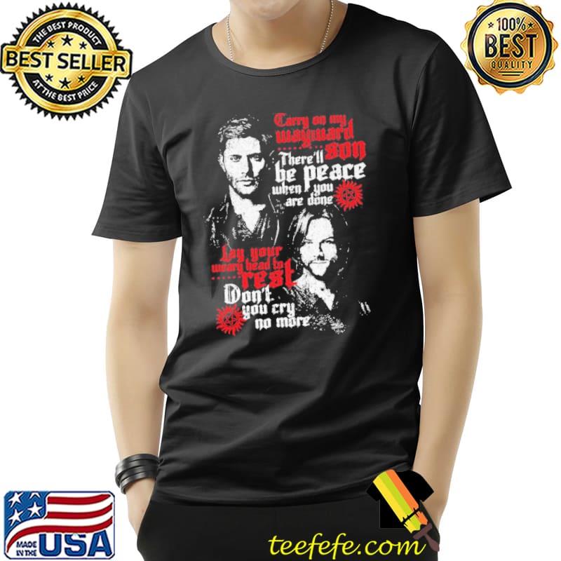 Carry on my wayward sons there'll be peace when you are done trending shirt