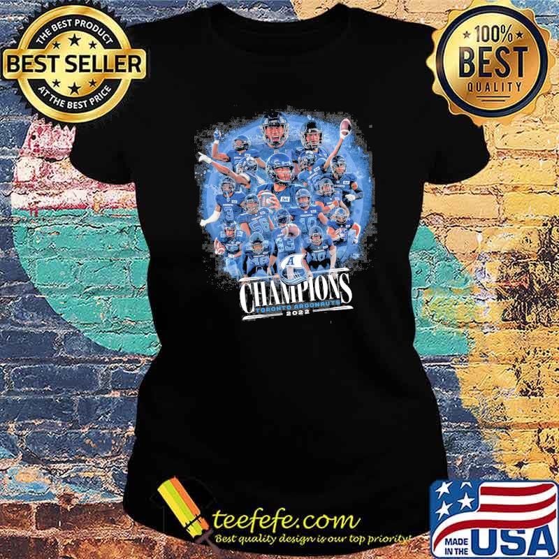 Champions Toronto Argonauts 2022 Shirt Ladies tee Champions Toronto Argonauts 2022 Shirt Ladies tee