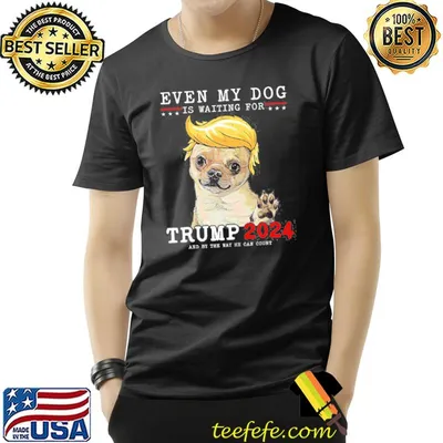 Chihuahua dog even my dog is waiting for Trump 2024 classic shirt