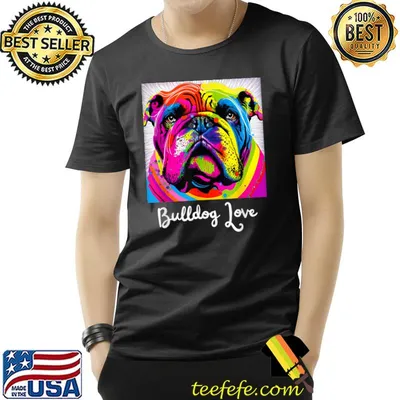 Colorful English Bulldog For A Dog Dad Or Dog Mom T-Shirt