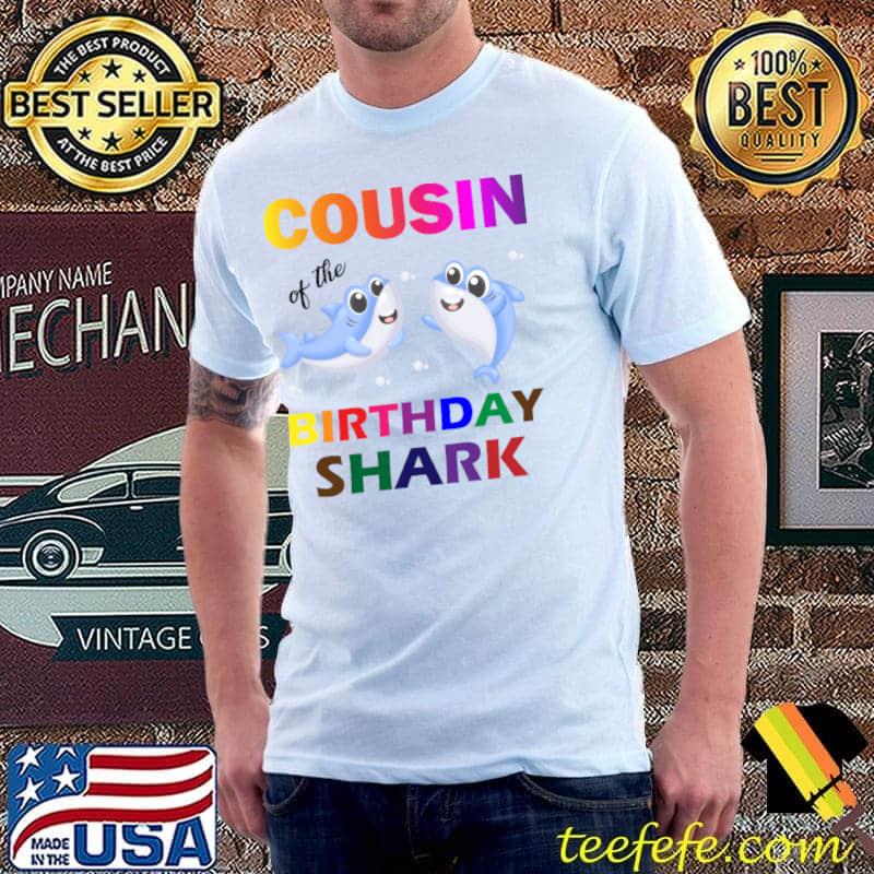 Cousin Of The Birthday Shark Colorfuls T-Shirt