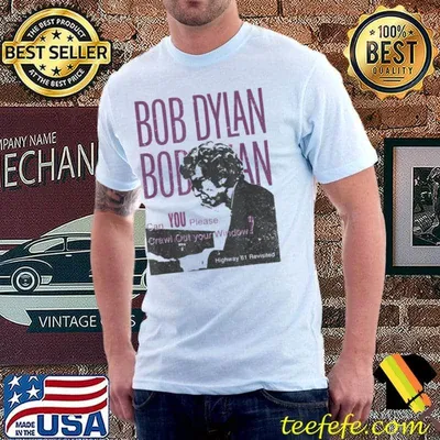 Crawl out your window bob dylan classic shirt