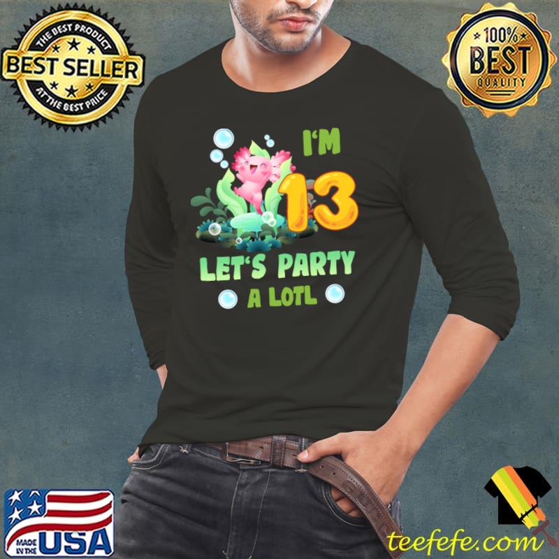 Cute Axolotl I'm 13th Let's Party A Axolotl 13th Birthday T-Shirt Long Sleeve Tee Cute Axolotl I'm 13th Let's Party A Axolotl 13th Birthday T-Shirt Long Sleeve Tee