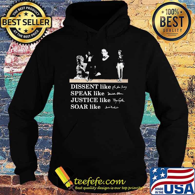 Dissent Like Ruth Speak Like Michelle Justice Like Maya Shirt Hoodie Dissent Like Ruth Speak Like Michelle Justice Like Maya Shirt Hoodie
