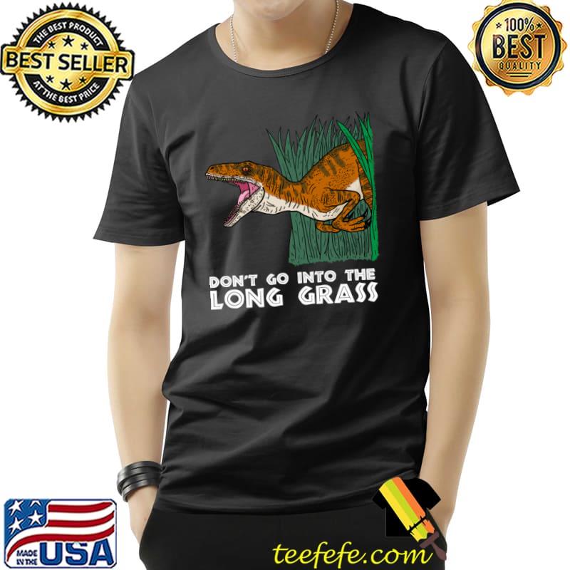 Don't Go Into The Long Grass Velociraptor T-Shirt