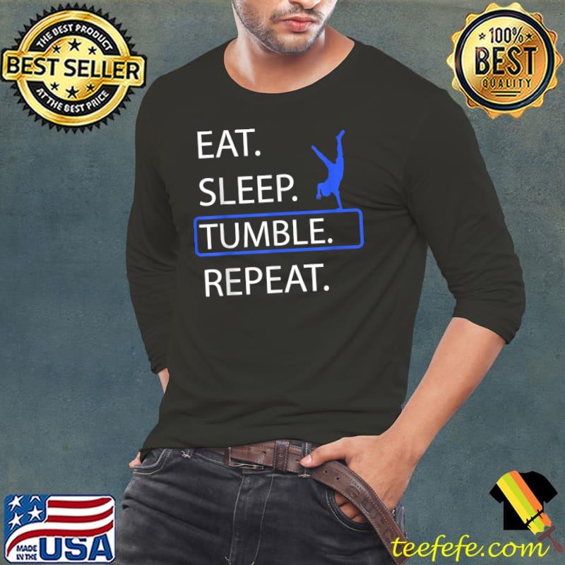 Eat Sleep Tumble Repeat Gymnastics Blue Human T-Shirt Long Sleeve Tee Eat Sleep Tumble Repeat Gymnastics Blue Human T-Shirt Long Sleeve Tee