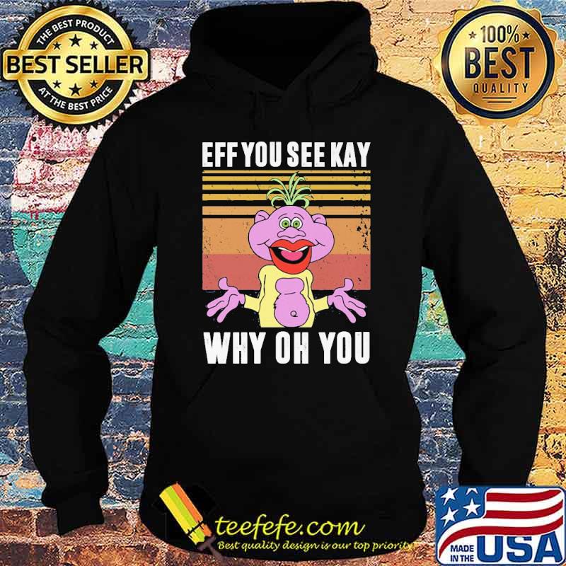 Eff You See Kay Why Oh You Peanut Vintage Shirt Hoodie Eff You See Kay Why Oh You Peanut Vintage Shirt Hoodie