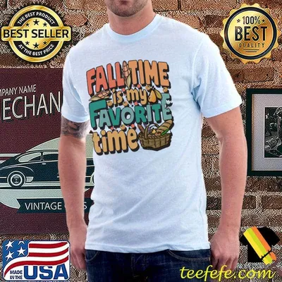 Fall time is my favorite time thanksgiving outfit shirt