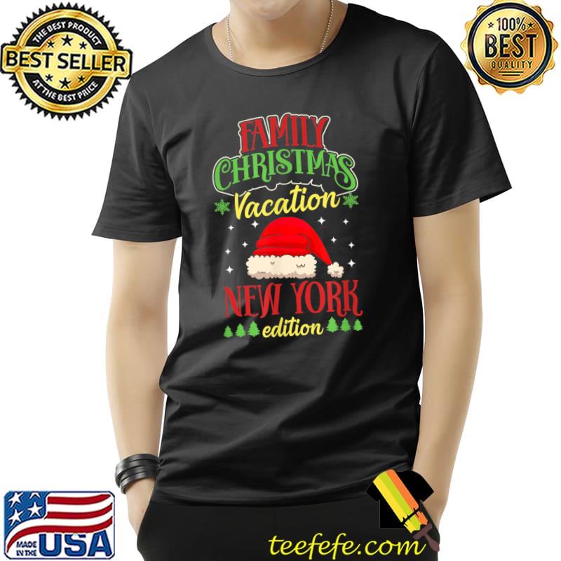 Family Christmas Vacation New York Edition Matching X-Mas Santa Hat T-Shirt Family Christmas Vacation New York Edition Matching X-Mas Santa Hat T-Shirt