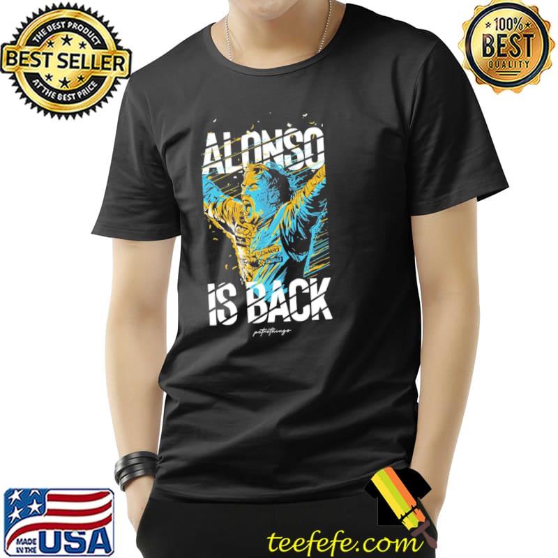 Fernando alonso is back 2021 racing design classic shirt