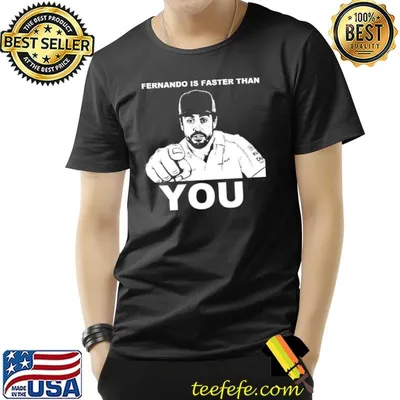 Fernando is faster than you funny meme classic shirt